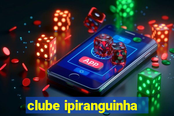 clube ipiranguinha